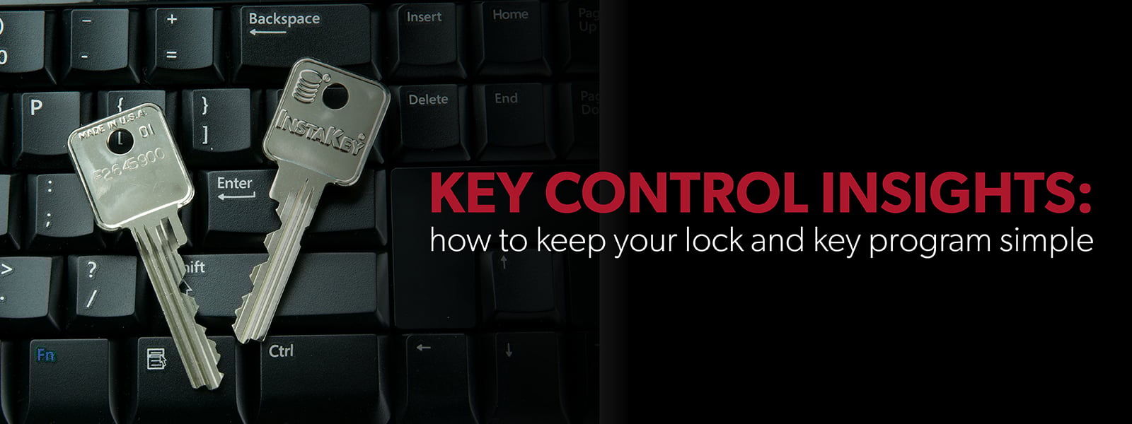 Key Control Insights How to Keep Your Lock and Key Program Simple